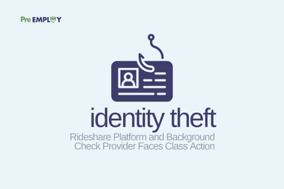 Class Action Filed Against Rideshare Platform and Background Check Provider for Allegedly Failing to Prevent Identity Theft