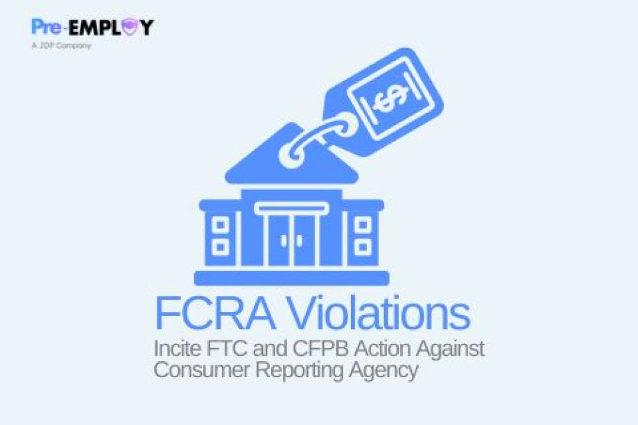 FCRA Violations Incite FTC and CFPB Action Against Consumer Reporting Agency