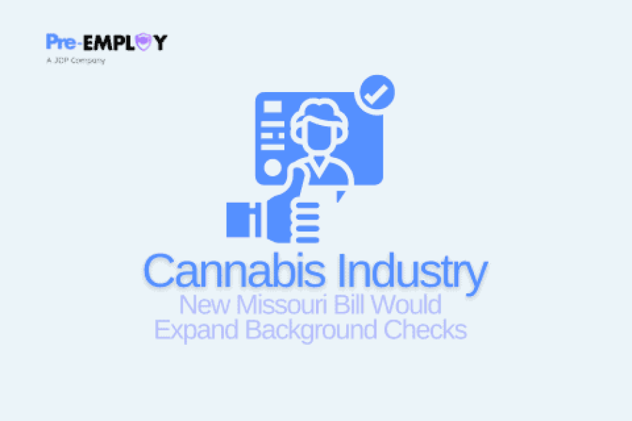 New Missouri Bill Would Expand Background Checks for the Cannabis Industry