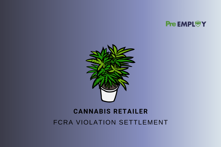 Cannabis Retailer - FCRA Settlement