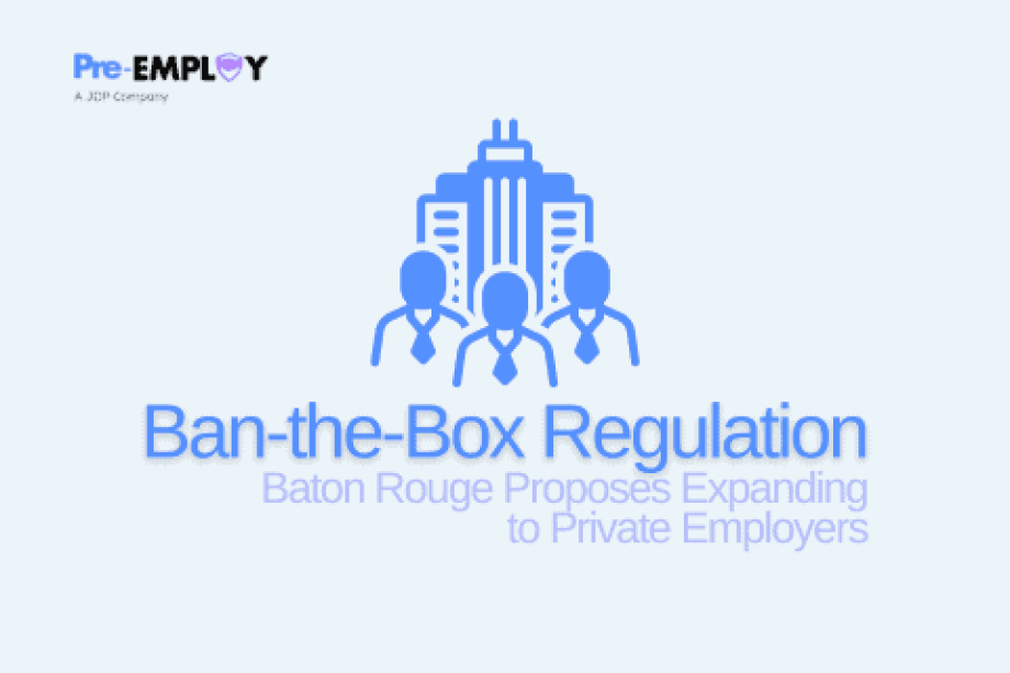 Baton Rouge Proposes Expanding Ban-the-Box Regulation to Private Employers
