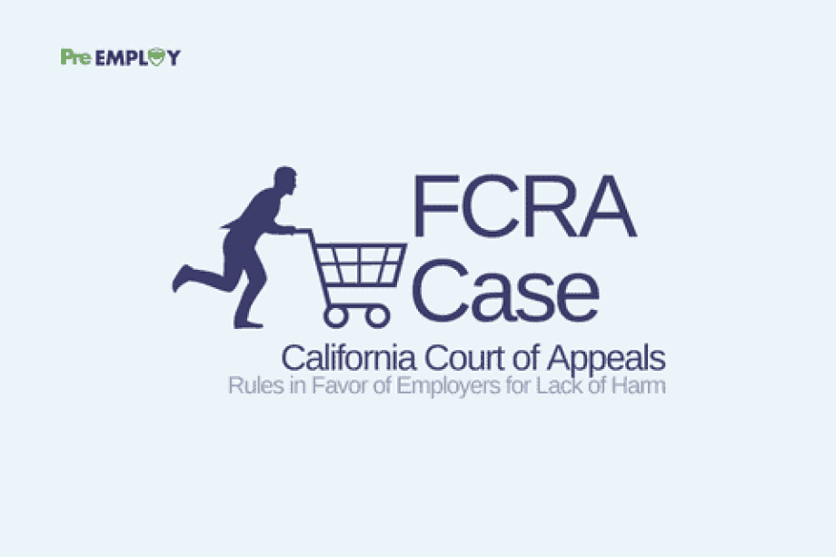 Background Check - California Court of Appeals Rules in Favor of Employers in FCRA Case for Lack of Harm