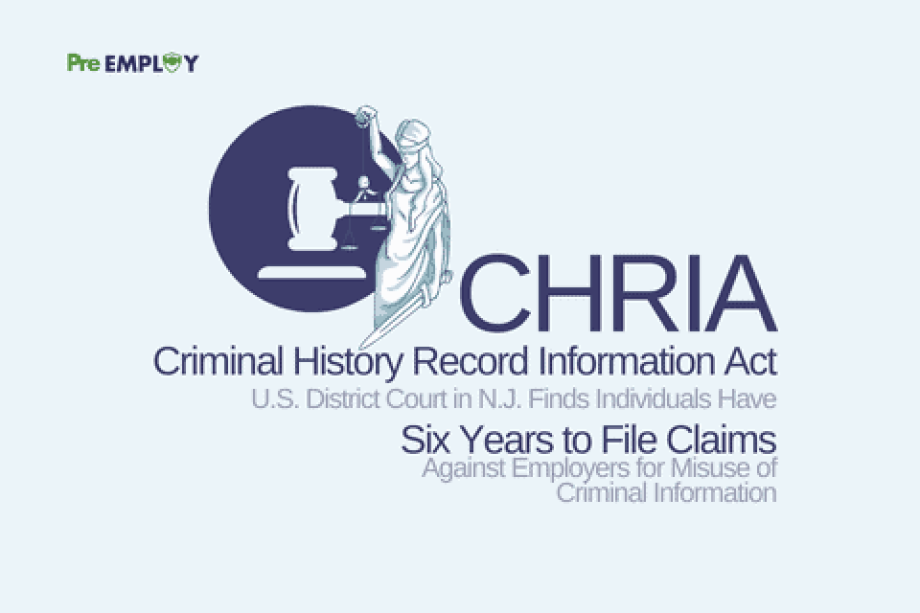 CHRIA - U.S. District Court in N.J. Finds Individuals Have Six Years to File Claims Against Employers for Misuse of Criminal Information (1)